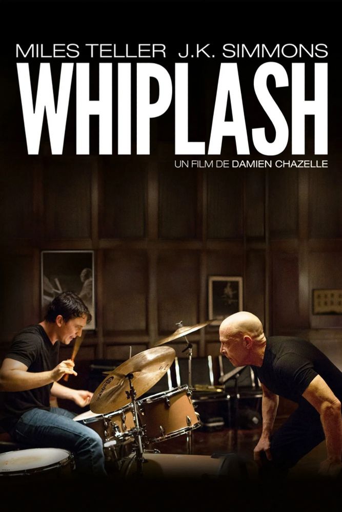 Poster for Whiplash
(Get it, cuz they're both movies about drummers haha)