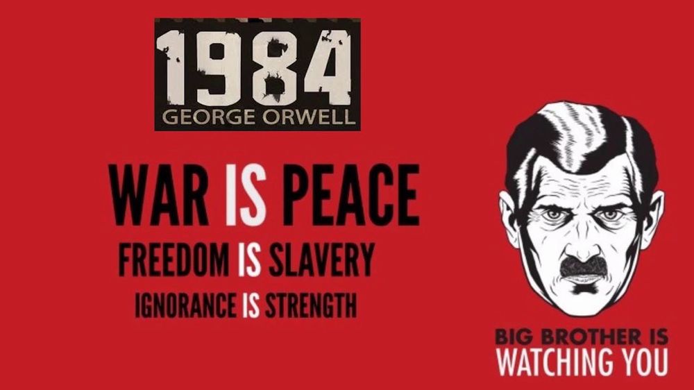 1984  war is peace  freedom is slavery  ignorance is strength  big brother is watching you 