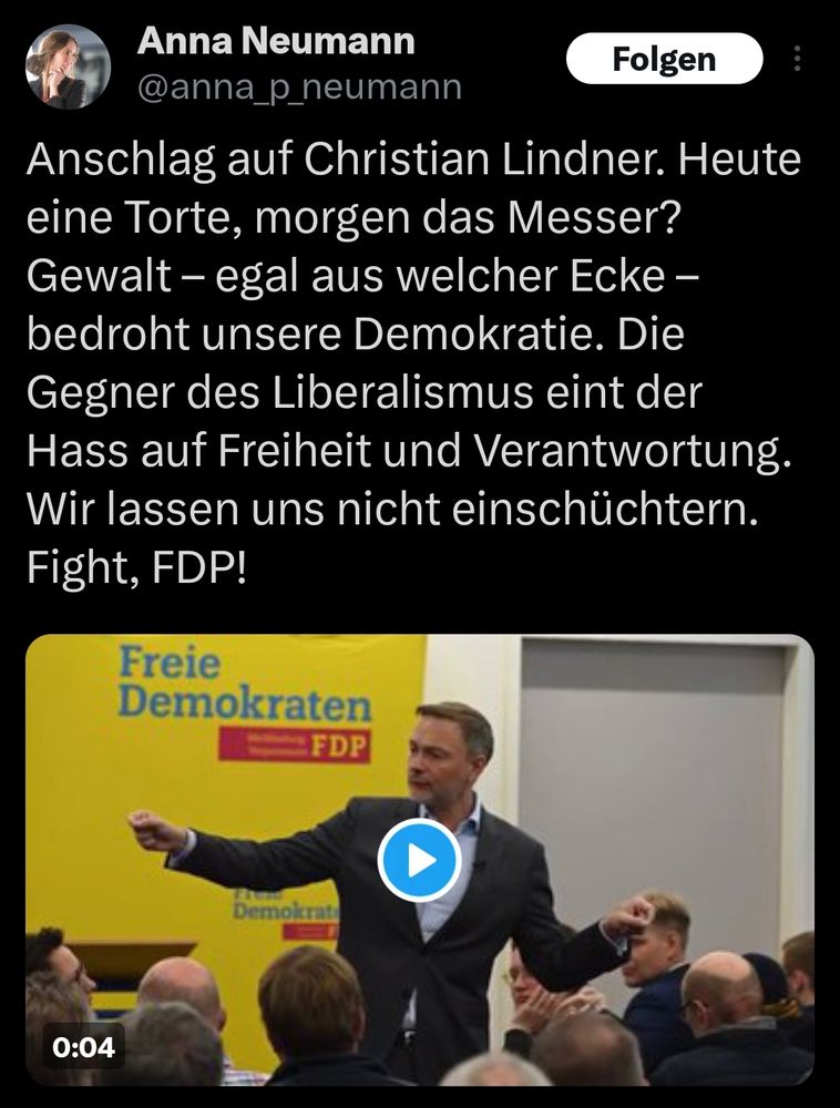 "Anschlag auf Christian Lindner. Heute eine Torte, morgen das Messer? Gewalt – egal aus welcher Ecke – bedroht unsere Demokratie. Die Gegner des Liberalismus eint der Hass auf Freiheit und Verantwortung. Wir lassen uns nicht einschüchtern. Fight, FDP!"