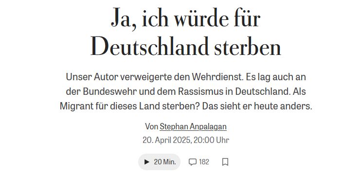 Ja, ich würde für Deutschland sterben
Unser Autor verweigerte den Wehrdienst. Es lag auch an der Bundeswehr und dem Rassismus in Deutschland. Als Migrant für dieses Land sterben? Das sieht er heute anders.
Von Stephan Anpalagan