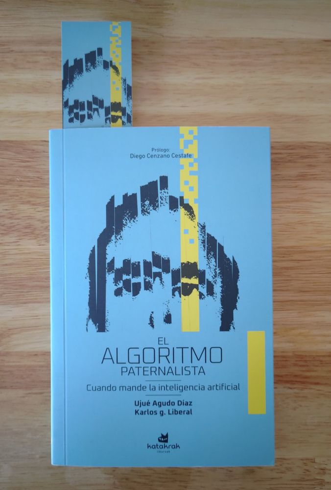 Fotografía de la cubierta del libro "El Algoritmo Paternalista: cuando mande la inteligencia artificial"