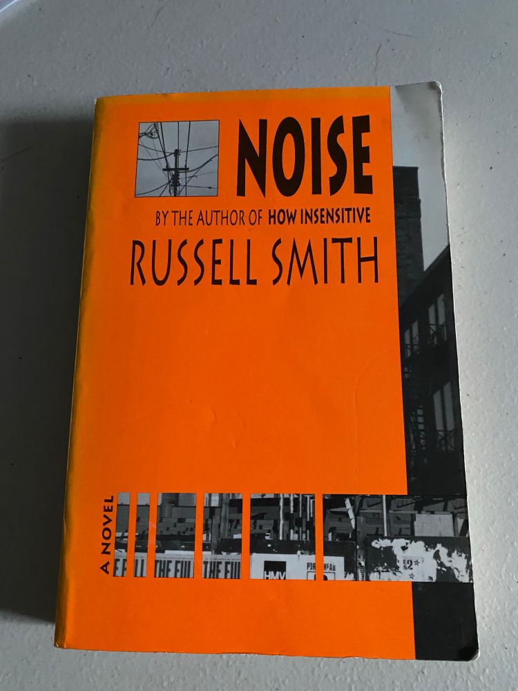 A photo of Russell Smith’s novel _Noise_.