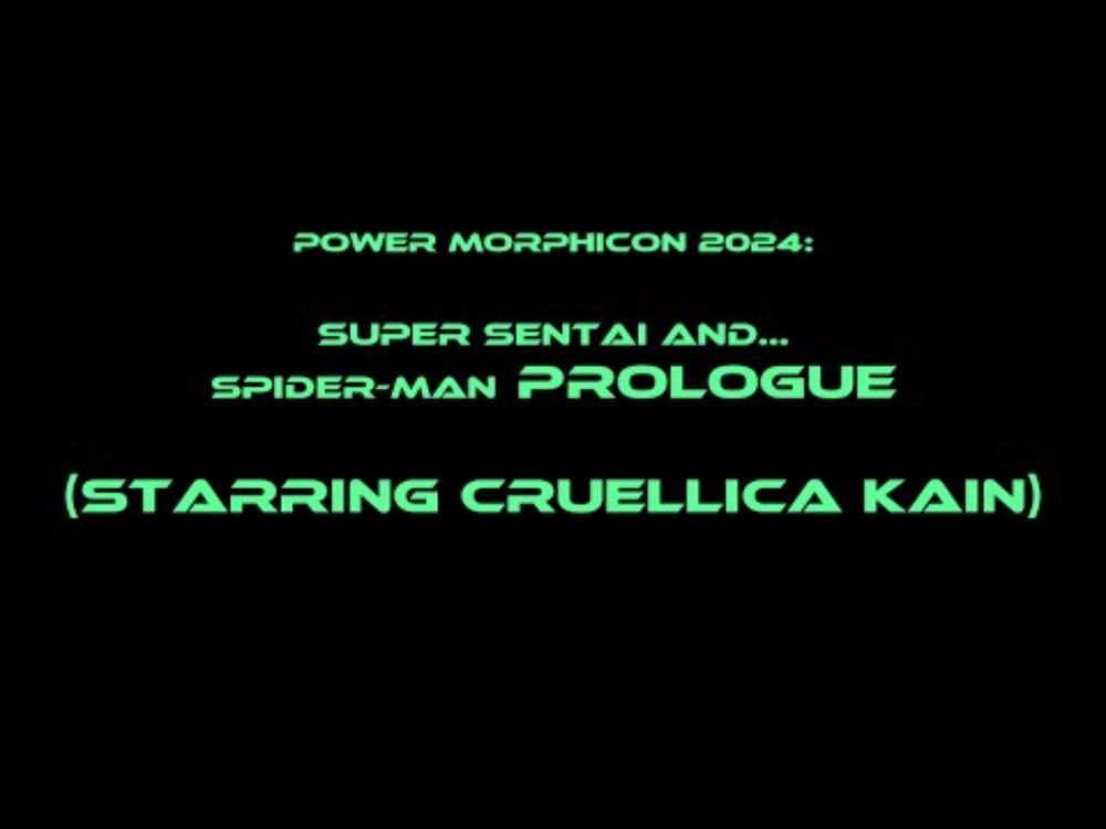 PMC 2024 - Super Sentai and... Spider-Man? Prologue (Starring Cruellica Kain)