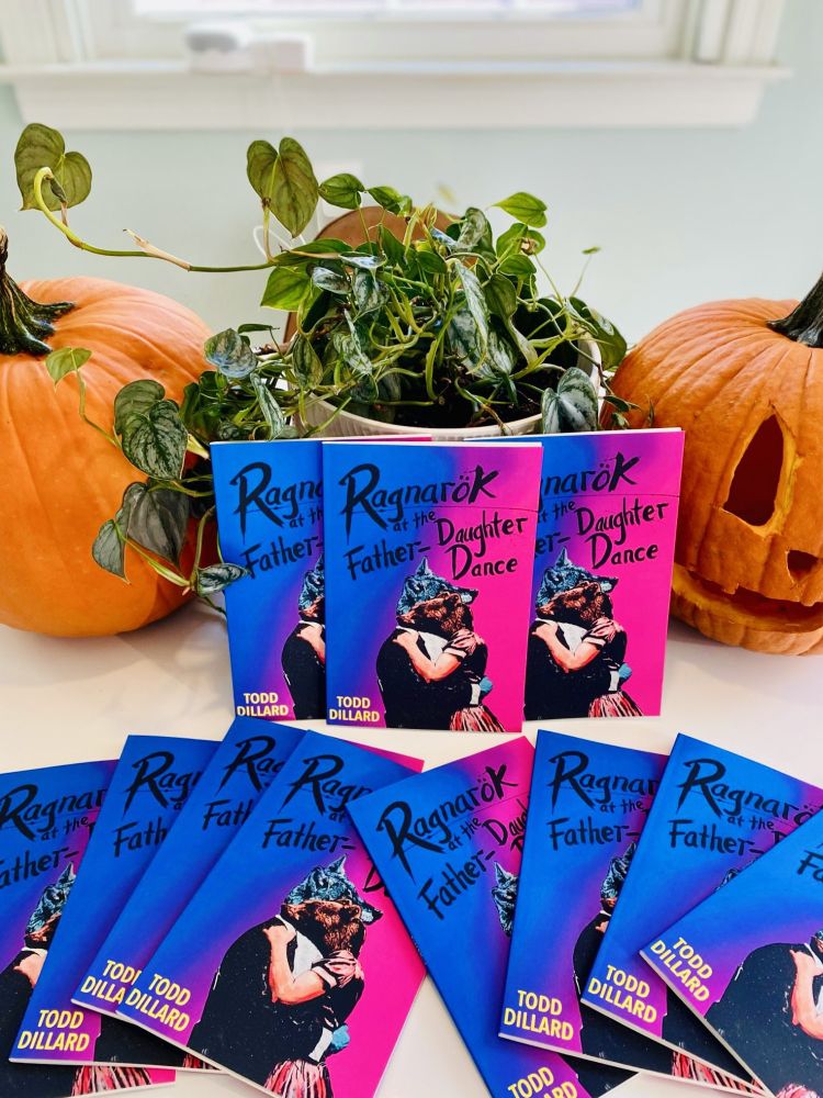 hardcopies of my chapbook Ragnarök at the Father-Daughter Dance