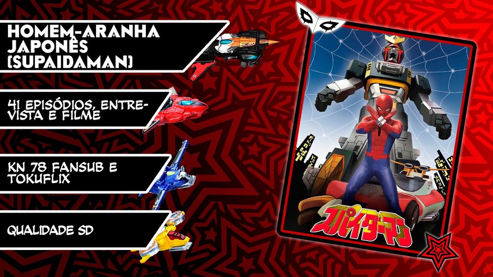 Homem-Aranha Japonês / Homem-Aranha da Toei / Supaidaman
41 episódios, entrevista com Stan Lee nos Estados Unidos e o filme.
Legendado pela KN 78 Fansub e upado na Tokuflix.
Qualidade SD.