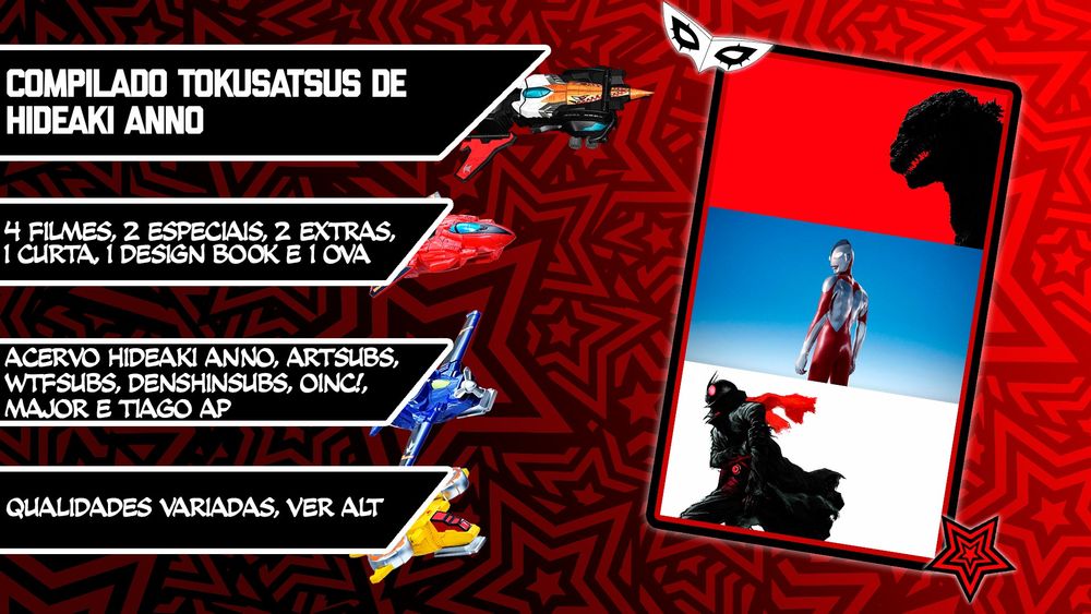 Compilado Tokusatsu de Hideaki Anno

Créditos: Acervo Hideaki Anno, ArtSubs, WTFSubs, Denshin Fansubs, OINC!, Major e Tiago AP

Contém: Shin Godzilla (Dual Audio em versões 1080p, preto e branco e 4k)
Shin Ultraman (Dual Audio em versões 1080p e 4k)
Shin Kamen Rider (Ative a legenda no player do Drive ou baixe, 1080p)
Shin KR Design Works e cenas deletadas do filme
Kyoshinhei Tokyo ni Arawaru (Curta que levou o universo shin a ser criado, 1080p)
Cutie Honey 2004 (SD) e Making Of (HD)
Re: Cutie Honey (OVA baseado no filme, baixar para legendas, 1080p)
Daicon Film's Return of Ultraman (HD)