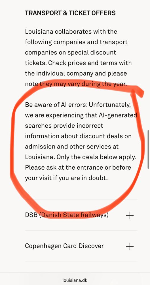 Screenshot of a mobile webpage, with one section highlighted by myself with a red circle. The section reads: "Be aware of Al errors: Unfortunately, we are experiencing that Al-generated searches provide incorrect information about discount deals on admission and other services at
Louisiana. Only the deals below apply.
Please ask at the entrance or before your visit if you are in doubt."
