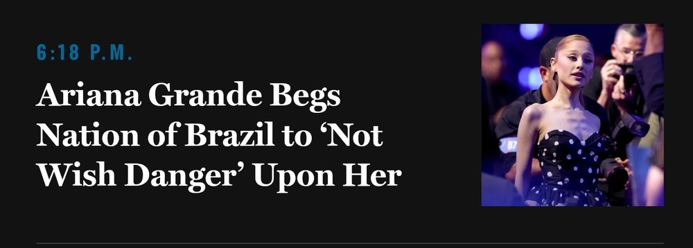 a headline that reads "ariana grande begs nation of brazil to 'not wish danger' upon her"