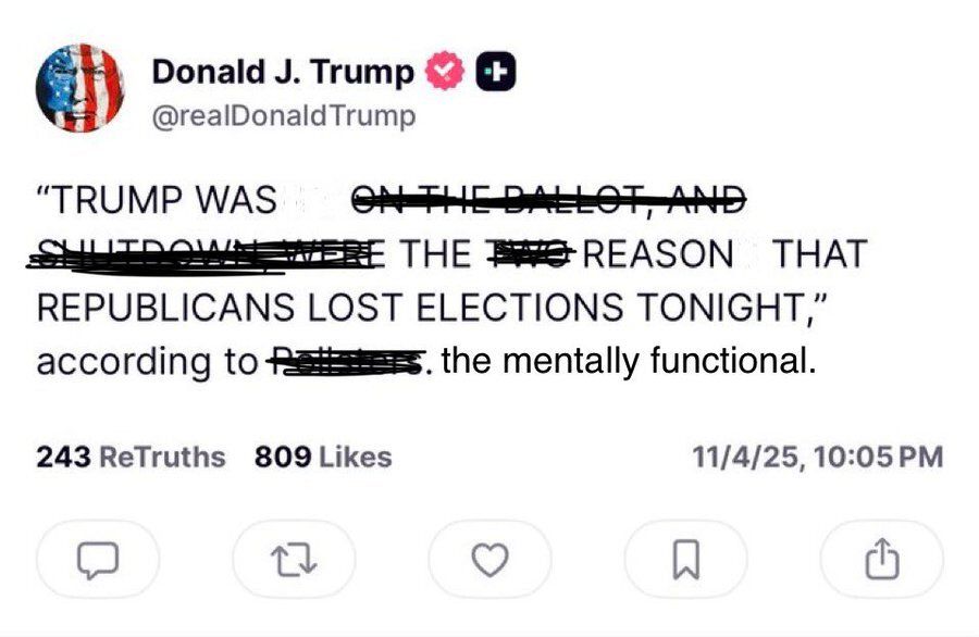 Altered Truth Social post making Trump's original post now say "TRUMP WAS THE REASON THAT REPUBLICANS LOST ELECTIONS TONIGHT"