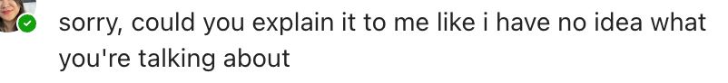 sorry, could you explain it to me like i have no idea what you're talking about