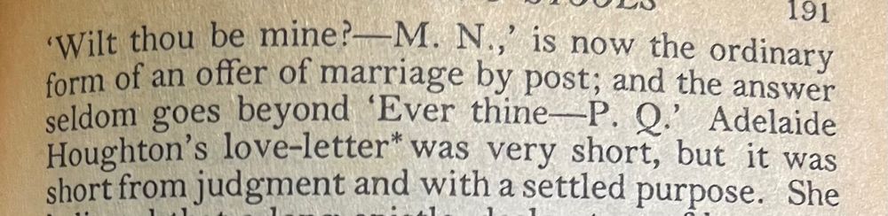 "Wilt thou be mine?—M. N.," is now the ordinary form of an offer of marriage by post; and the answer seldom goes beyond "Ever thine—P. Q." Adelaide Houghton's love-letter was very short, but it was short from judgment and with a settled purpose.