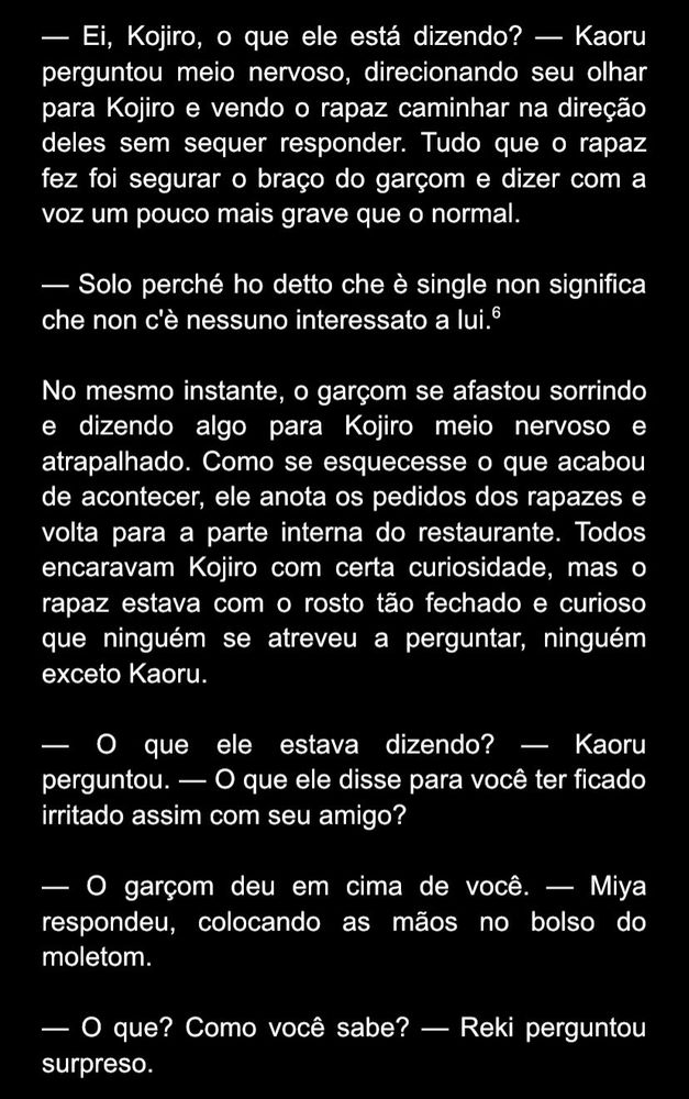 6: Só porque eu disse que ele é solteiro não significa que não haja ninguém interessado nele.