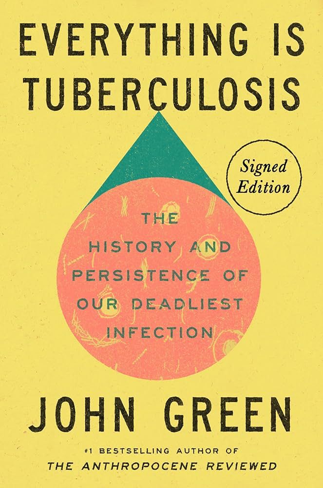 Cover of Everything Is Tuberculosis by John Green.