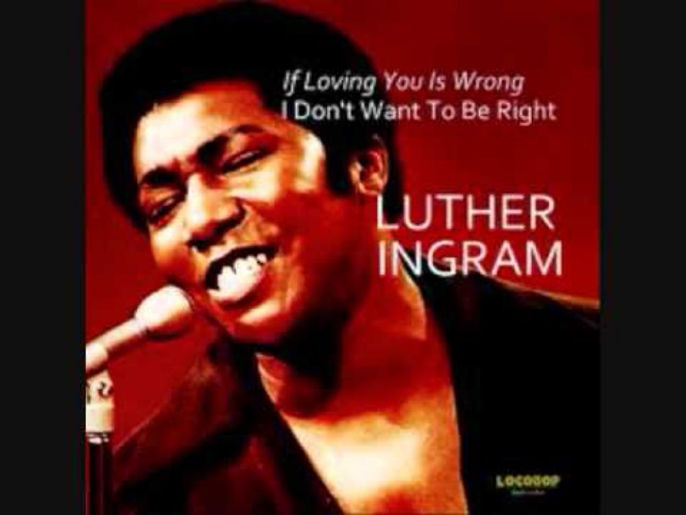 Luther Ingram - If Loving You Is Wrong