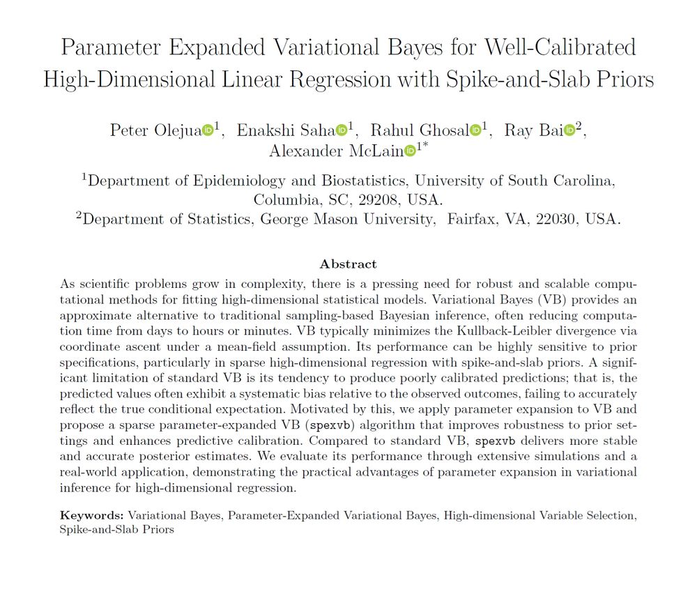 Title: Parameter-Expanded Variational Bayes for Well-Calibrated High-Dimensional Linear Regression with Spike-and-Slab Priors.

Abstract: As scientific problems grow in complexity, there is a pressing need for robust and scalable computational methods for fitting high-dimensional statistical models. Variational Bayes (VB) provides an
approximate alternative to traditional sampling-based Bayesian inference, often reducing computation time from days to hours or minutes. VB typically minimizes the Kullback-Leibler divergence via
coordinate ascent under a mean-field assumption. Its performance can be highly sensitive to prior specifications, particularly in sparse high-dimensional regression with spike-and-slab priors. A significant
limitation of standard VB is its tendency to produce poorly calibrated predictions; that is, the predicted values often exhibit a systematic bias relative to the observed outcomes, failing to accurately reflect the true conditional expectation. Motivated by this, we apply parameter expansion to VB and propose a sparse parameter-expanded VB (spexvb) algorithm that improves robustness to prior settings
and enhances predictive calibration. Compared to standard VB, spexvb delivers more stable and accurate posterior estimates. We evaluate its performance through extensive simulations and a real-world application, demonstrating the practical advantages of parameter expansion in variational inference for high-dimensional regression.