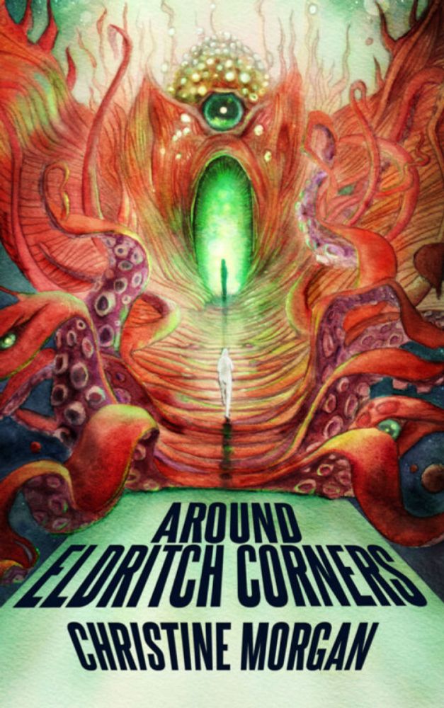 Around Eldritch Corners by Christine Morgan