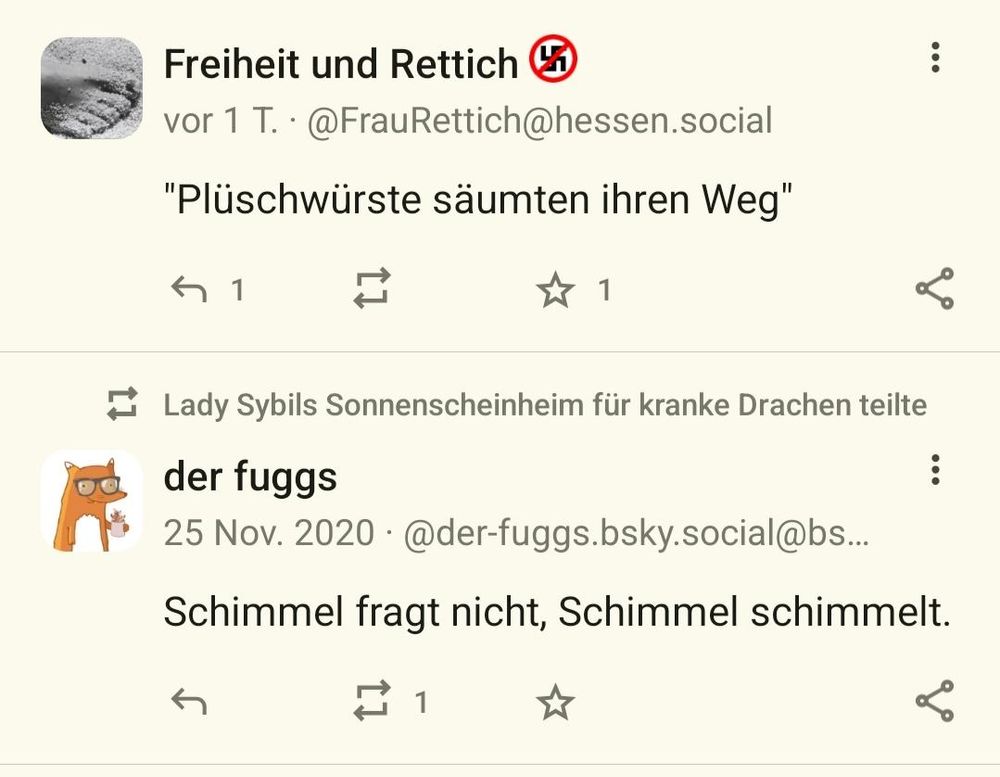 Screenshot Timelinetreffer, obiger Post, darunter einer von fuggs, Text:
Schimmel fragt nicht, Schimmel schimmelt.