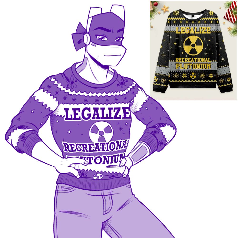 older donnie from rise of the teenage mutant ninja turtles wears an ugly holiday sweater patterned with stars, snowflakes, atoms, and radioactive symbols saying “legalize recreational plutonium”