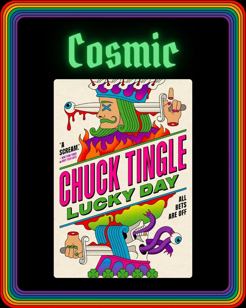A graphic featuring the text "Cosmic" with the cover for Lucky Day by Chuck Tingle.