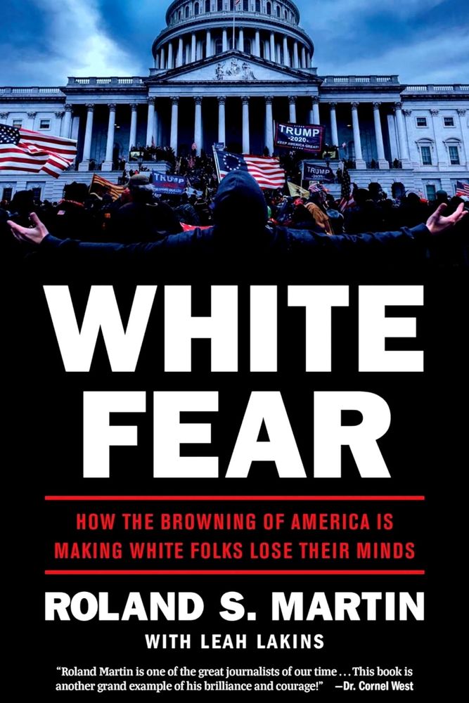Book, White Fear, How the Browning of America is Making White Folks Lose Their Minds by Roland S Martin with Leah Lakins 
