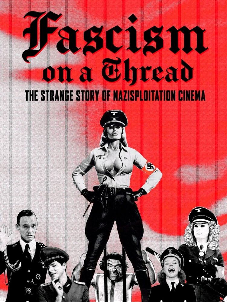 Documentary, Fascism on a Thread, The Strange Story of Nazisploitation Cinema