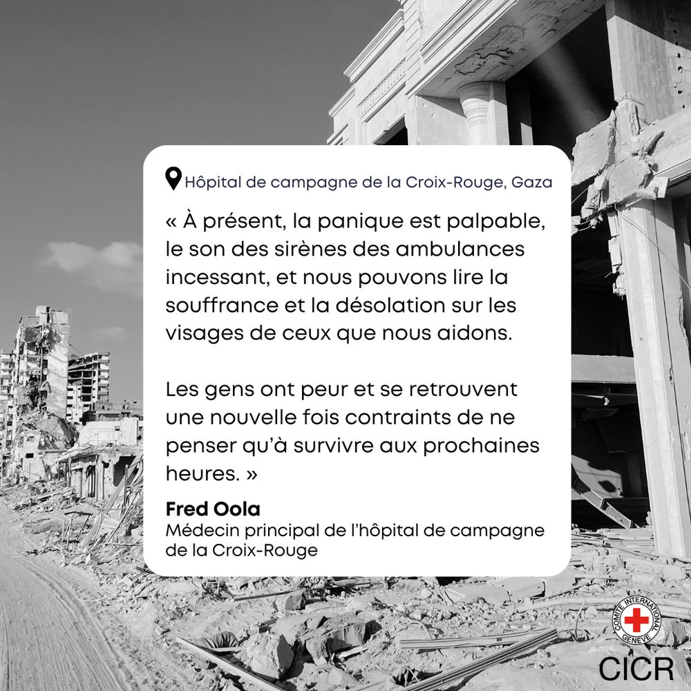 « À présent, la panique est palpable, le son des sirènes des ambulances incessant, et nous pouvons lire la souffrance et la désolation sur les visages de ceux que nous aidons. Les gens ont peur et se retrouvent une nouvelle fois contraints de ne penser qu’à survivre aux prochaines heures. »

 