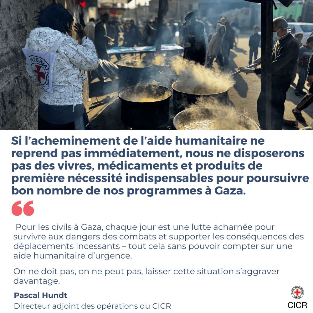 Si l’acheminement de l’aide humanitaire ne reprend pas immédiatement, nous ne disposerons pas des vivres, médicaments et produits de première nécessité indispensables pour poursuivre bon nombre de nos programmes à Gaza.