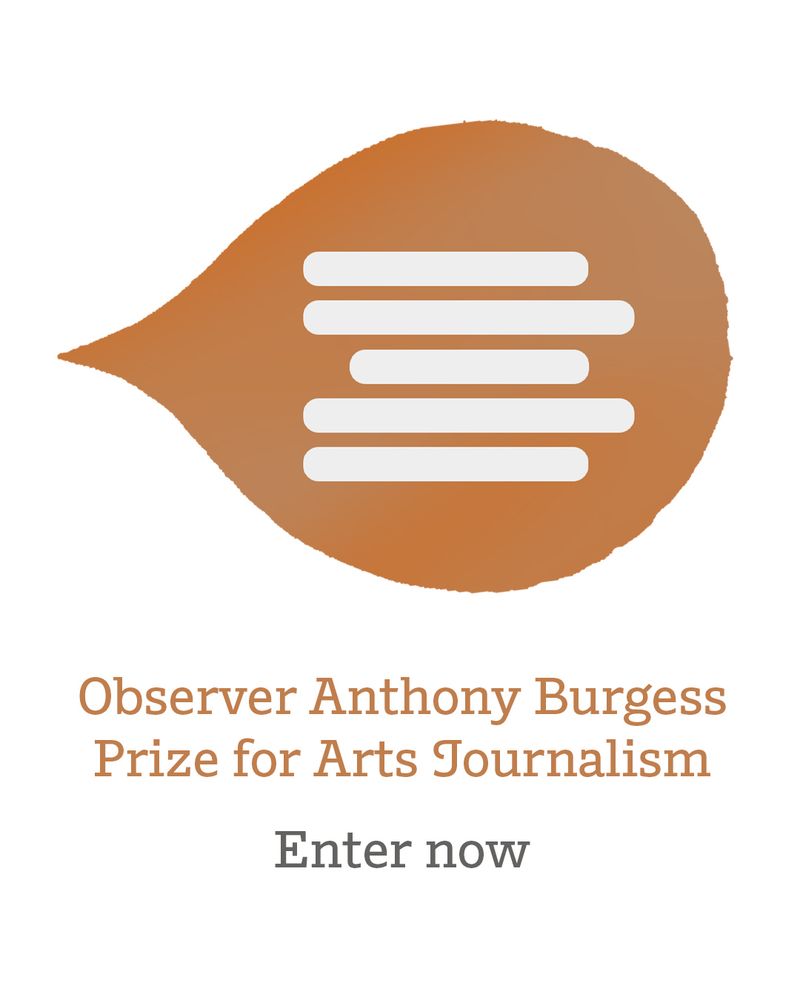 Observer Anthony Burgess Prize for Arts Journalism: Enter Now