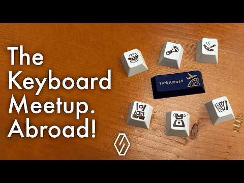 I went to Germany for a Keyboard Meetup!