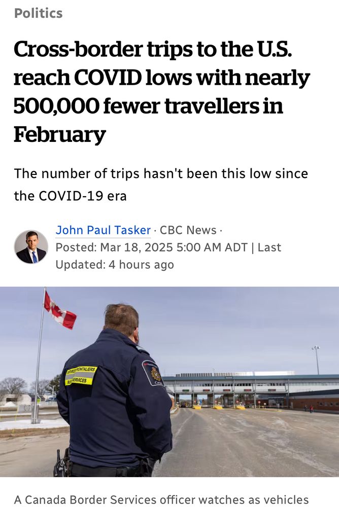 The image shows a news headline that reads, “Cross-border trips to the U.S. reach COVID lows with nearly 500,000 fewer travellers in February.” The subheading says, “The number of trips hasn’t been this low since the COVID-19 era.” Below the headline, a Canada Border Services officer stands watching vehicles near a border crossing, with a Canadian flag in the background.