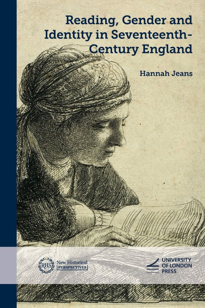 Front cover of 'Reading, Gender and Identity in Seventeenth-Century England' by Hannah Jeans, published in the Royal Historical Society's 'New Historical Perspectives' series with University of London Press.