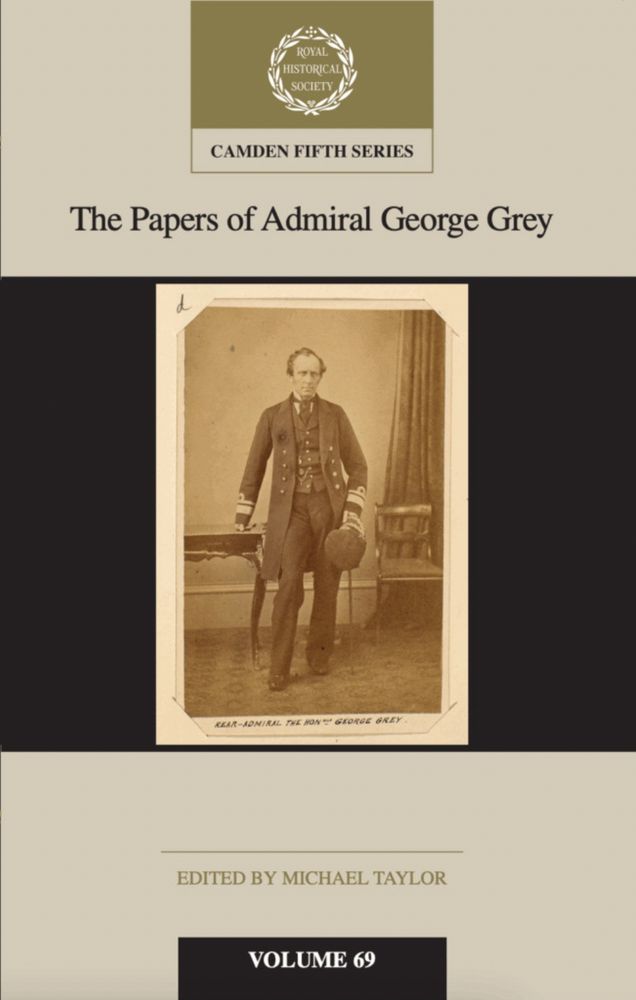 Cover image of the Camden volume, The Papers of Admiral George Grey, edited by Michael Taylor.