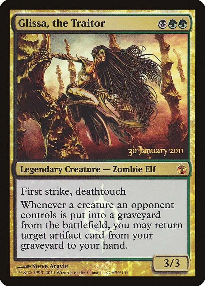 Glissa, the Traitor {B}{G}{G}

Legendary Creature — Phyrexian Zombie Elf

First strike, deathtouch

Whenever a creature an opponent controls dies, you may return target artifact card from your graveyard to your hand.
3/3

Watermark: Phyrexian

Illustrated by Steve Argyle 