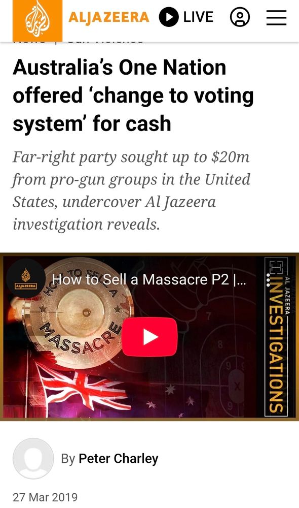 Australia’s One Nation offered ‘change to voting system’ for cash
Far-right party sought up to $20m from pro-gun groups in the United States, undercover Al Jazeera investigation reveals.



By Peter Charley

Published On 27 Mar 2019
27 Mar 2019
Click here to share on social media
Share