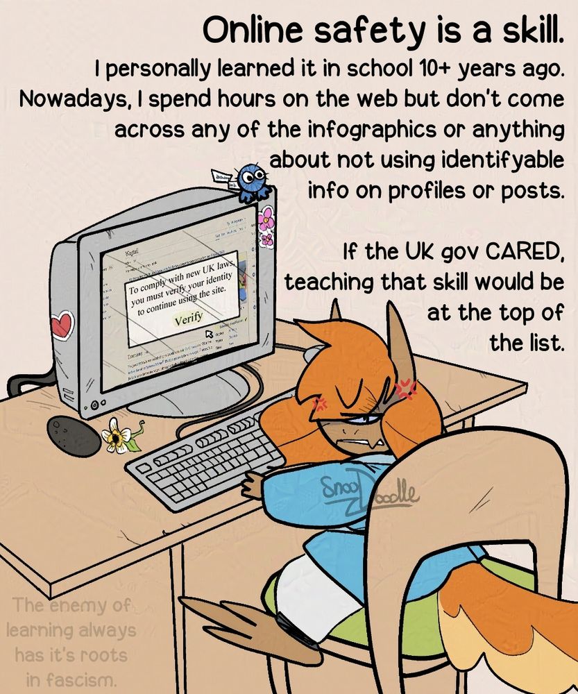 Digital art of Tzun sitting at a computer trying to browse the internet but being impeded by age-restrictions while he's trying to read.  He's looking back over his shoulder with a pissed off expression. The art includes further commentary; "Online safety is a skill.  I personally learned it in school 10+ years ago.  Nowadays, I spend hours on the web but don't come across any of the infographics or anything about not using identifyable info on profiles or posts.  If the UK gov CARED, teaching that skill would be at the top of the list."