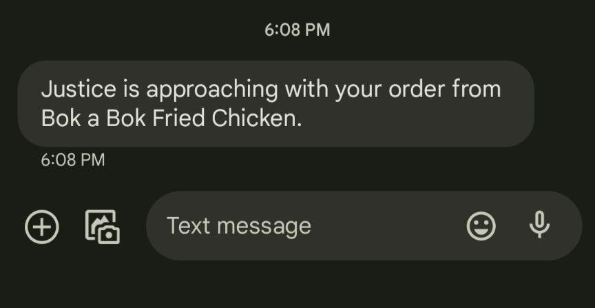 Text: "Justice is approaching with your order from Bok a Bok Fried Chicken."