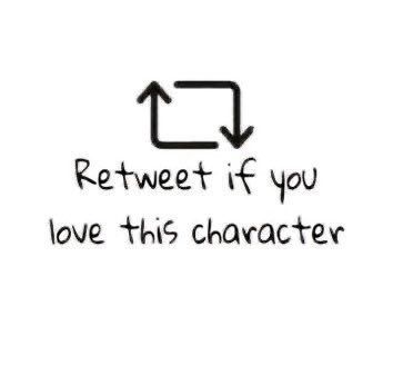 Re-tweet if you like this character 