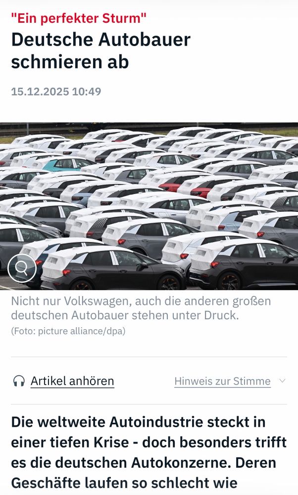"Ein perfekter Sturm"
Deutsche Autobauer schmieren ab
15.12.2025 10:49
Nicht nur Volkswagen, auch die anderen großen deutschen Autobauer stehen unter Druck.
(Foto: picture alliance/dpa)
• Artikel anhören
Hinweis zur Stimme v
Die weltweite Autoindustrie steckt in einer tiefen Krise - doch besonders trifft es die deutschen Autokonzerne. Deren Geschäfte laufen so schlecht wie … ntv 🖖