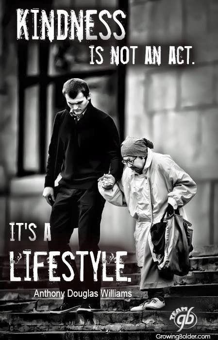 KINDNESS
IS NOT AN ACT.
IT'S A
LIFESTYLE
Anthony Douglas Williams🖖