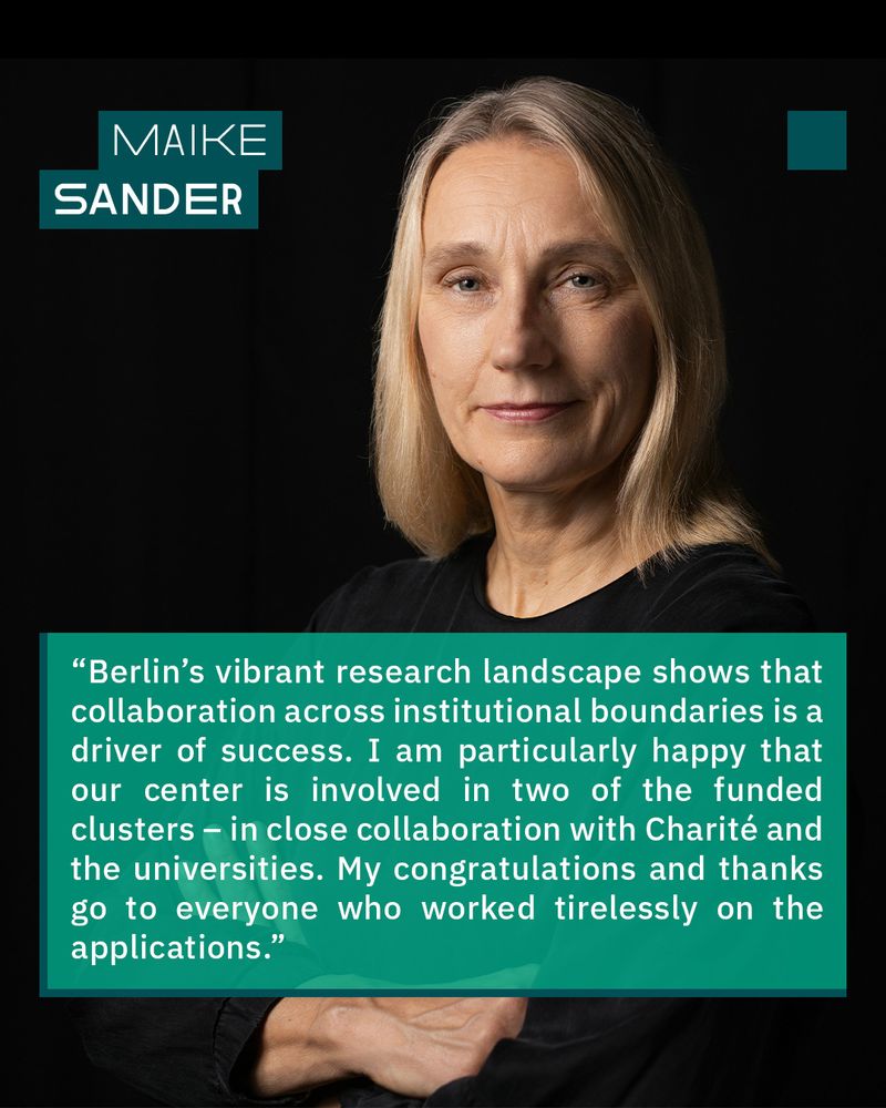 Maike Sander: “Berlin’s vibrant research landscape shows that collaboration across institutional boundaries is a driver of success. I am particularly happy that our center is involved in two of the funded clusters – in close collaboration with Charité and the universities. My congratulations and thanks go to everyone who worked tirelessly on the applications.”