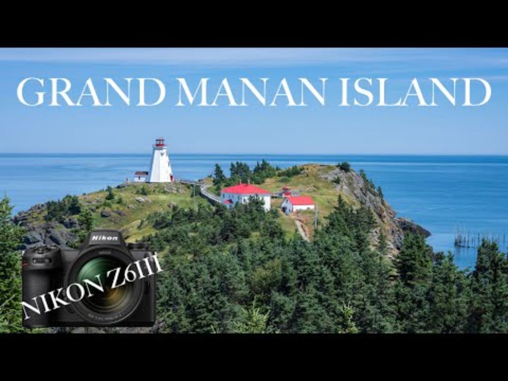 Travelled 300km for this...Grand Manan Island! | Nikon Z6III First Voyage