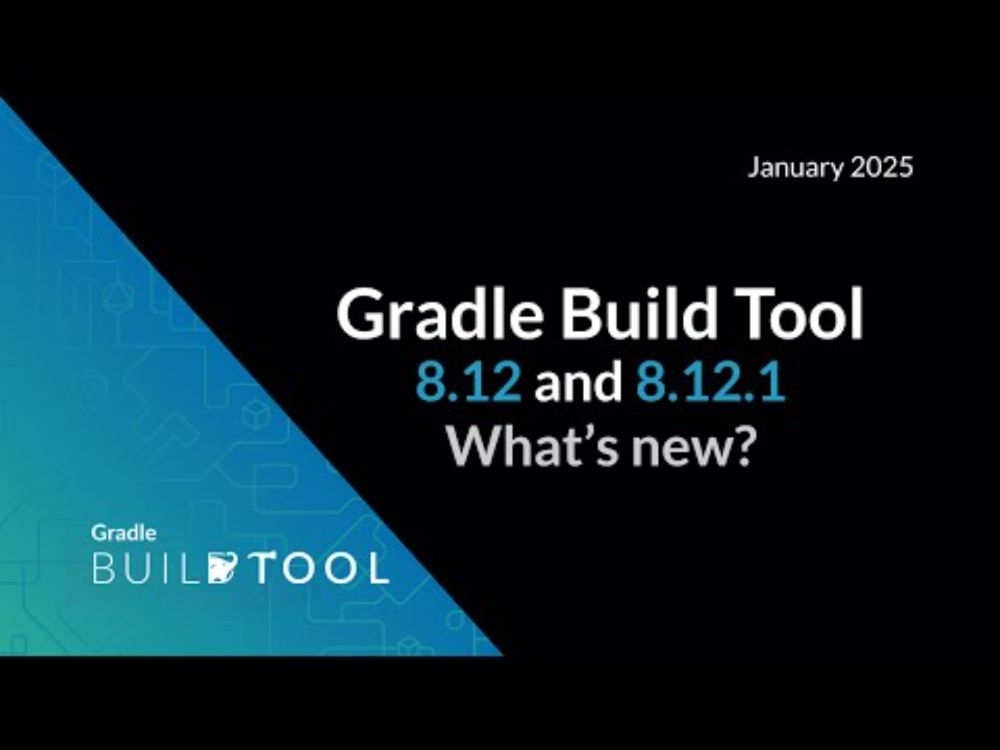 Gradle Build Tool 8.12.1 - What's new and team demos
