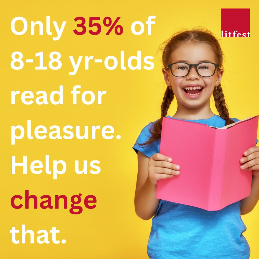 Against a yellow background, a picture of a girl reading a book and smiling. The red litfest logo is in the top right hand corner. Text on the left reads "Only 35% of 8-18-year-olds read for pleasure. Help us change that.