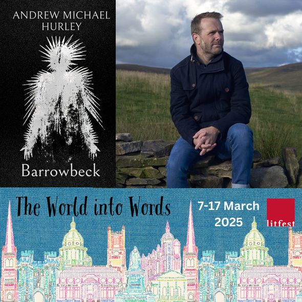 The book cover for BARROWBECK by Andrew Michael Hurley next to a photo of the author. Below, the programme cover art for Litfest 2025.