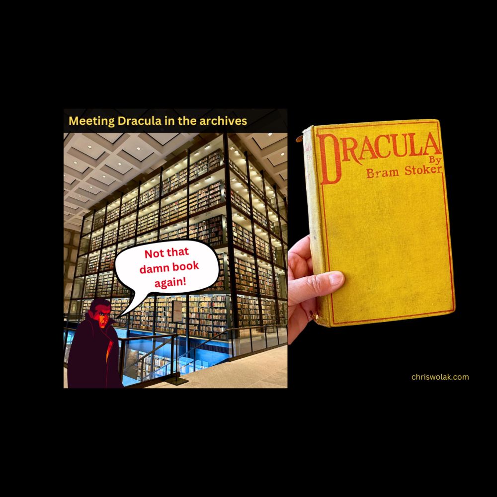 Meeting Dracula in the Archives • Chris Wolak • Stay Curious