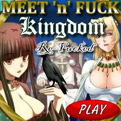 Meet 'n' Fuck Kingdom Re-Fucked