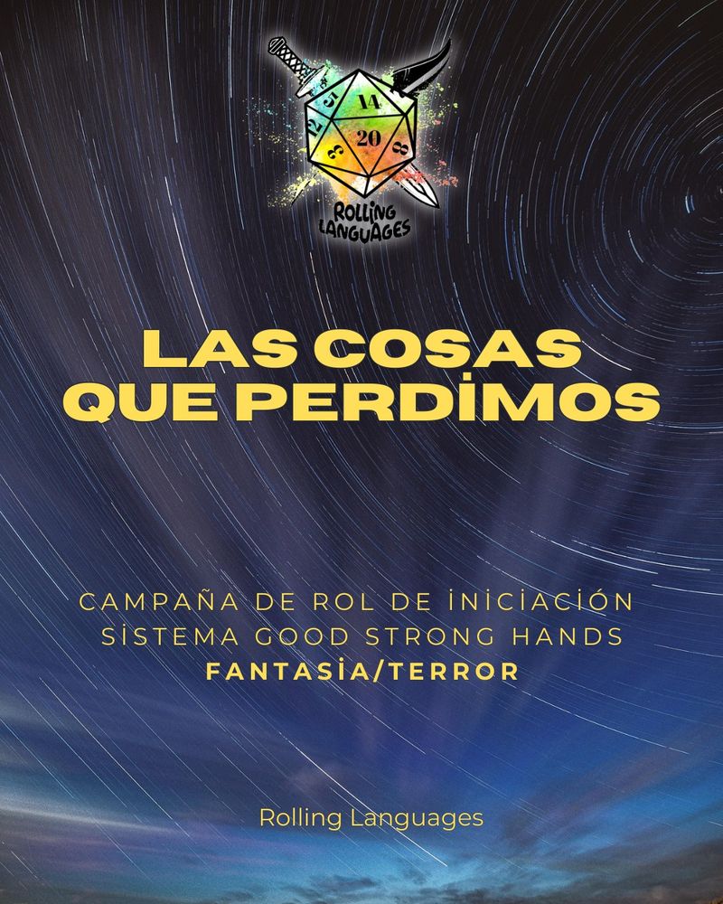 Cartel anunciando "Las cosas que perdimos", campaña de rol de iniciación al sistema Good Strong Hands, temática Fantasía y Terror. Se juega en Rolling Languages 