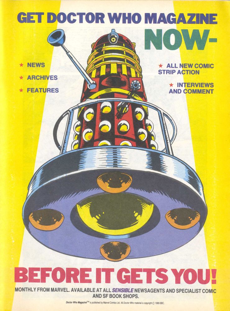 Doctor Who Magazine Marvel UK "House Ad", ad featuring a menacing Dalek, created by editor John Freeman, published in late 1989 in assorted MUK titles such as The Punisher. Art by Lee Sullivan from "Nemesis of the Daleks", colourist unknown.