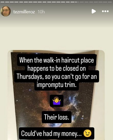 When the walk-in haircut place happens to be closed on Thursdays, so you can't go for an impromptu trim.

Their loss.

Could've had my money...