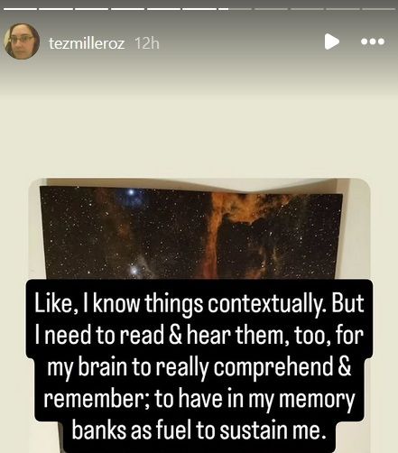 Like, I know things contextually. But I need to read & hear them, too, for my brain to really comprehend & remember; to have in my memory banks as fuel to sustain me.
